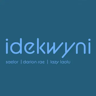 idekwyni by SAELOR