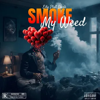 Smoke My Weed by Edy Plut