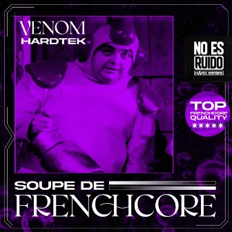 Soupe de Frenchcore by Venom Hardtek