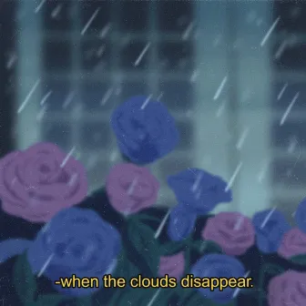 when the clouds disappear by sorrow