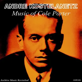 Music of Cole Porter by Andre Kostelanetz & His Orchestra