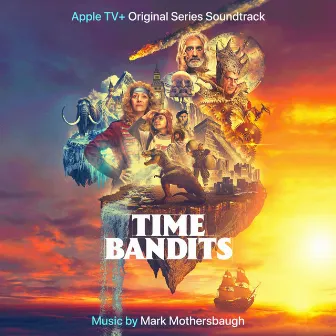 Time Bandits (Music from the Apple TV+ Original Series) by Mark Mothersbaugh