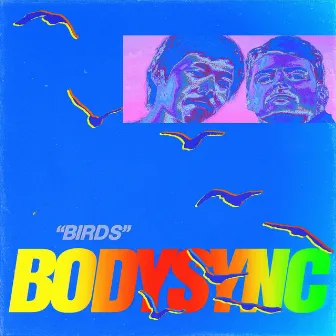 Birds by Bodysync