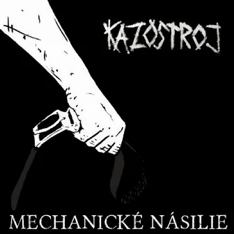 Mechanické násilie by KAZOSTROJ