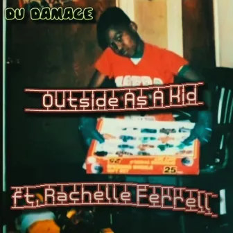 Outside As A Kid by Du Damage