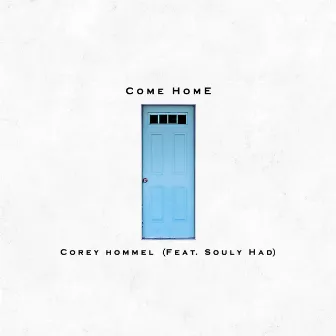 Come Home by Corey Hommel