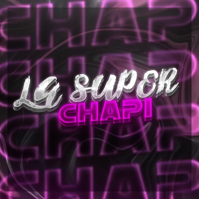 La Super Chapi