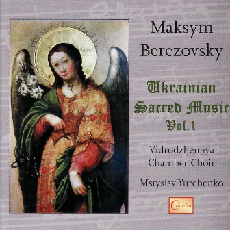 Berezovsky: Liturgy, Eucharistic Verses, Let the Lord Enthrone by Maksym Berezovsky