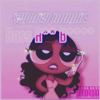 Boss Ass Bitch by Sydney Monae