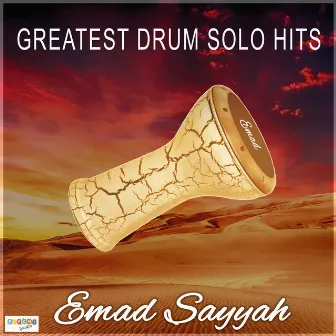 Greatest Drum Solo Hits by Emad Sayyah