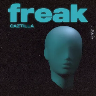 Freak by CAZTILLA