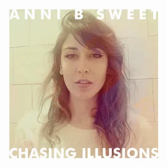 Chasing Illusions by Anni B Sweet