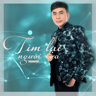 Tìm Lại Người Xưa by Trường Sơn