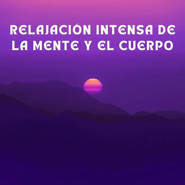 Relajación Intensa De La Mente Y El Cuerpo