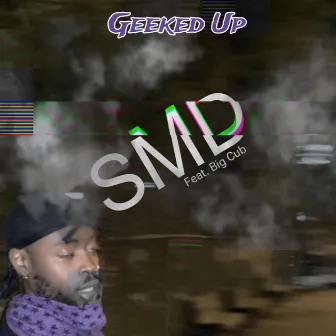 SMD(So Much Dope) by Geeked Up