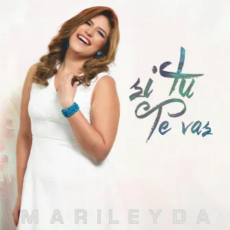 Si Tu Te Vas by Marileyda