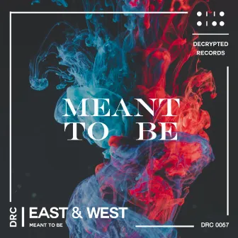 Meant to Be by East & West