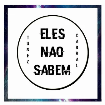 Eles Não Sabem - Single by Tunez