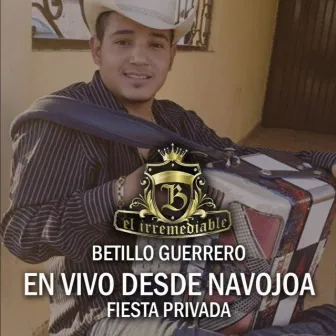 En Vivo Desde Navojoa: Fiesta Privada by Betillo Guerrero