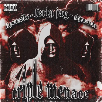 TRIPLE MENACE by SHDW.CULT