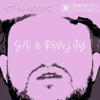 S​/​O à ROWJAY by Le WACK MC