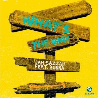 What's the Way by Jah Sazzah