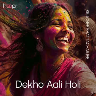 Dekho Aali Holi by Sunetra Banerjee