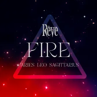 FIRE (Aries, Leo, Sagittarius) by Rêve