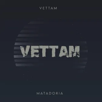 Vettam by Matadoria