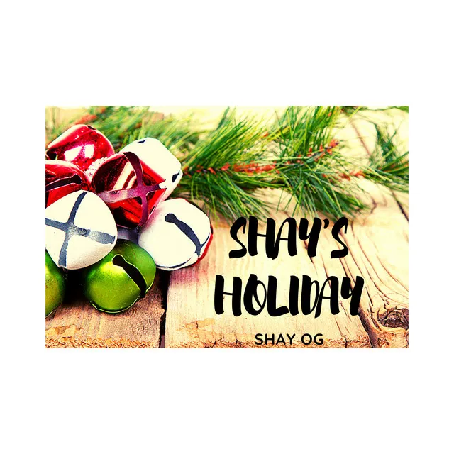 SHAY'S HOLIDAY