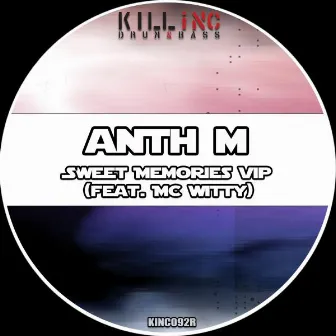 Sweet Memories VIP (feat. MC Witty) [Remastered] by Anthm