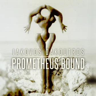 Προμηθέας Δεσμώτης (Prometheus Bound) by Iakovos Dakoutros