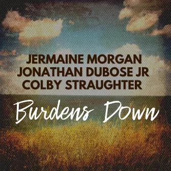 Burdens Down by Jermaine Morgan