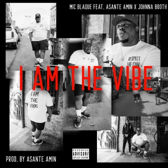 I Am the Vibe by Mic Blaque