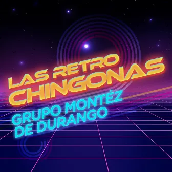 Las Retro Chingonas by Montez de Durango