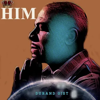 Him by Durand Gist