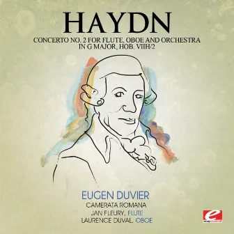 Haydn: Concerto No. 2 for Flute, Oboe and Orchestra in G Major, Hob. VIIh:2 (Digitally Remastered) by Jan Fleury