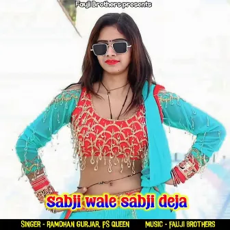 Sabji Wale Sabji Deja by Ps Queen