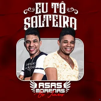 Eu To Solteiro by Asas Morenas