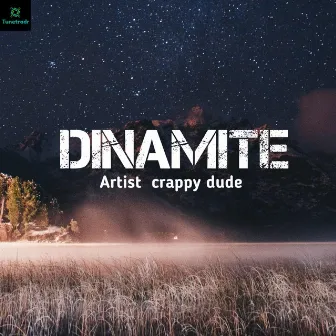 Dinamite by Crappy Dude