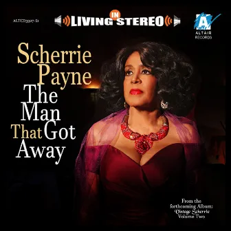 The Man That Got Away (Original Recipe Version) by Scherrie Payne