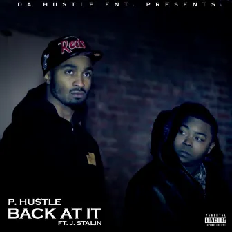 Back at It (feat. J. Stalin) by P.Hustle