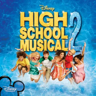 High School Musical 2 (Original Soundtrack) by Disney