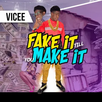 Fake It Till You Make It by Vicee