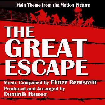 The Great Escape - Theme from the Motion Picture (Elmer Bernstein) Single by Dominik Hauser