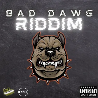 Bad Dawg Riddim by Gv Records