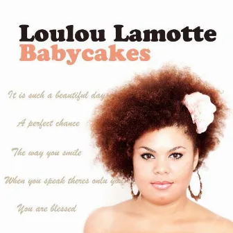 Babycakes by Loulou LaMotte