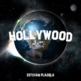 HOLLYWOOD by Estevan Plazola