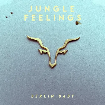 Berlin Baby (Temgri Remix) by Jungle Feelings