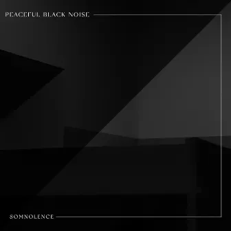 Peaceful Black Noise by Somnolence